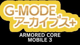 G-Mode Archives+: Armored Core Mobile 3 artwork 2