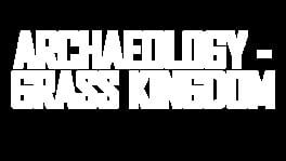 Archaeology: Grass Kingdom artwork 2