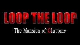 Loop the Loop: The Mansion of Gluttony artwork 2