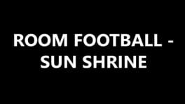 Room Football: Sun Shrine artwork 2