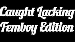 Caught Lacking: Femboy Edition artwork 2