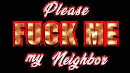 Please Fuck Me My Sexy Neighbor artwork 2