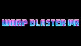 Warp Blaster VR artwork 1