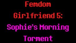 Femdom Girlfriend 5: Sophie's Morning Torment artwork 2