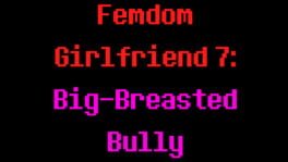 Femdom Girlfriend 7: Big-Breasted Bully artwork 2