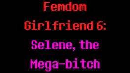 Femdom Girlfriend 6: Selene, the Mega-Bitch artwork 2