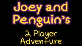 Joey and Penguin's 2 Player Adventure artwork 2