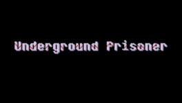 Underground Prisoner artwork 1