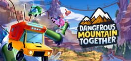 Dangerous Mountain Together artwork 2