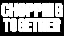 Chopping Together artwork 2