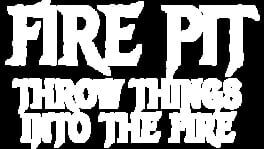 Fire Pit: Throw Things Into the Fire artwork 2