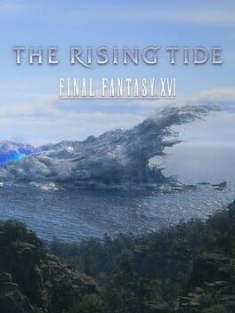 Final Fantasy XVI: The Rising Tide