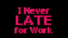 I Never Late for Work artwork 2
