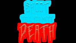Shoot Till You Meet Death artwork 2