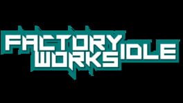 Factory Works Idle artwork 2