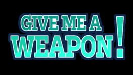 Give Me a Weapon! artwork 2