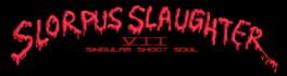 Slorpus Slaughter VII: Singular Shoot Soul artwork 1