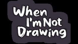 When I’m Not Drawing artwork 2