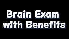 Brain Exam with Benefits artwork 1