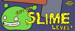 Get on Slime Level artwork 1