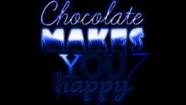Chocolate makes you happy 7 artwork 1