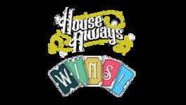 House Always Wins! artwork 1
