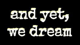 And Yet, We Dream artwork 2