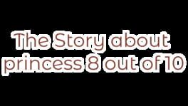 The Story About Princess 8 Out of 10 artwork 2