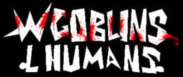W Goblins L Humans artwork 2