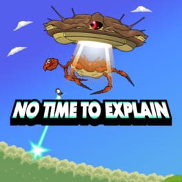 No Time to Explain: Remastered