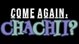 Come Again, Chachii? artwork 2