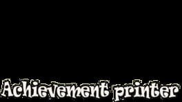 Achievement printer part 1 artwork 1