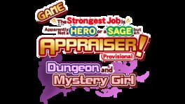 Game the Strongest Job Is Apparently Not a Hero or a Sage, but an Appraiser (Provisional)!: Dungeon and Mystery Girl artwork 2