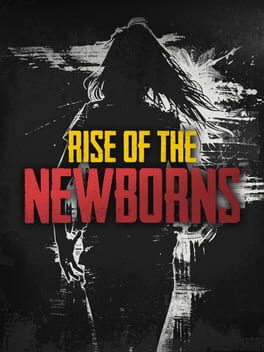 Rise of The Newborns artwork 3