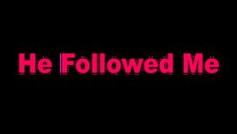 He Followed Me artwork 2