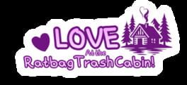 Love at the RatbagTrash Cabin! artwork 2