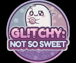 Glitchy: Not So Sweet artwork 2