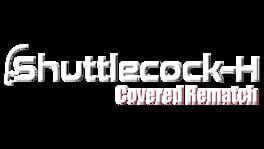 Shuttlecock-H: Covered Rematch artwork 2