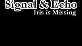 Signal & Echo: Iris is Missing artwork 2