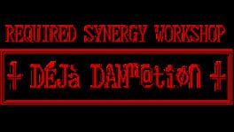 Required Synergy Workshop: Deja Damnation artwork 2