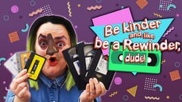 Be Kinder and, Like, Be a Rewinder, Dude! artwork 2