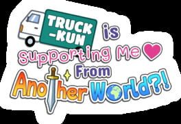 Truck-Kun Is Supporting Me From Another World?! artwork 3
