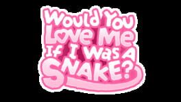 Would You Love Me If I Was a Snake? artwork 2