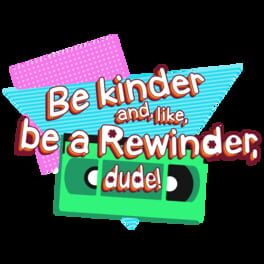 Be Kinder and, Like, Be a Rewinder, Dude! artwork 3