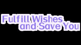 Fulfill Wishes and Save You artwork 2