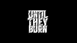 Until They Burn artwork 3