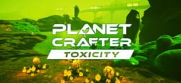 The Planet Crafter: Toxicity artwork 1