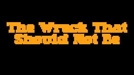 The Wreck That Should Not Be artwork 2