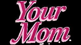 Your Mom artwork 2
