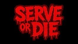Serve or Die artwork 2